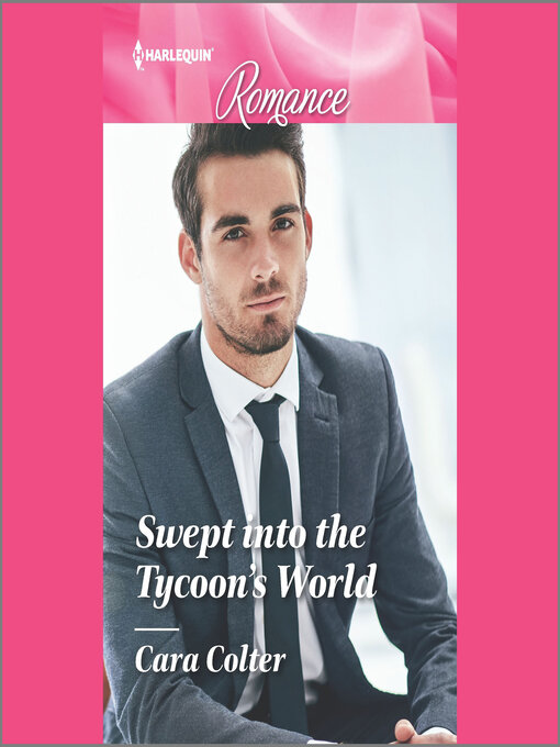 Title details for Swept into the Tycoon's World by Cara Colter - Available